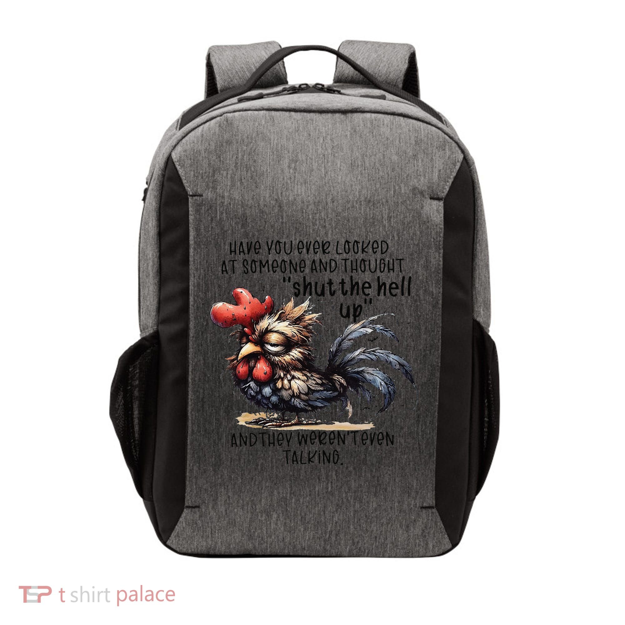 Chicken Have You Ever Looked At Someone And Thought Shut Vector Backpack