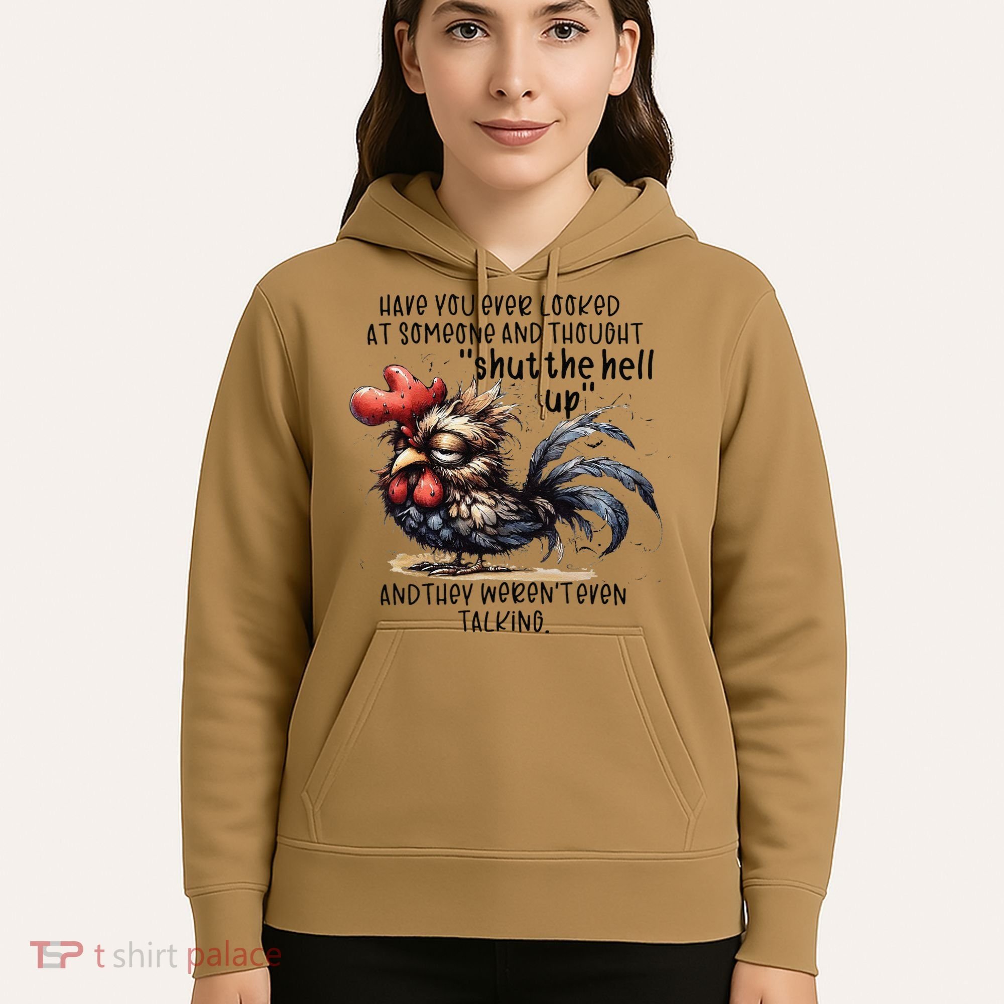 Chicken Have You Ever Looked At Someone And Thought Shut Hoodie