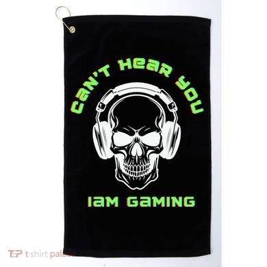 CanT Hear You IM Gaming For Gamers Gift Golf Towel