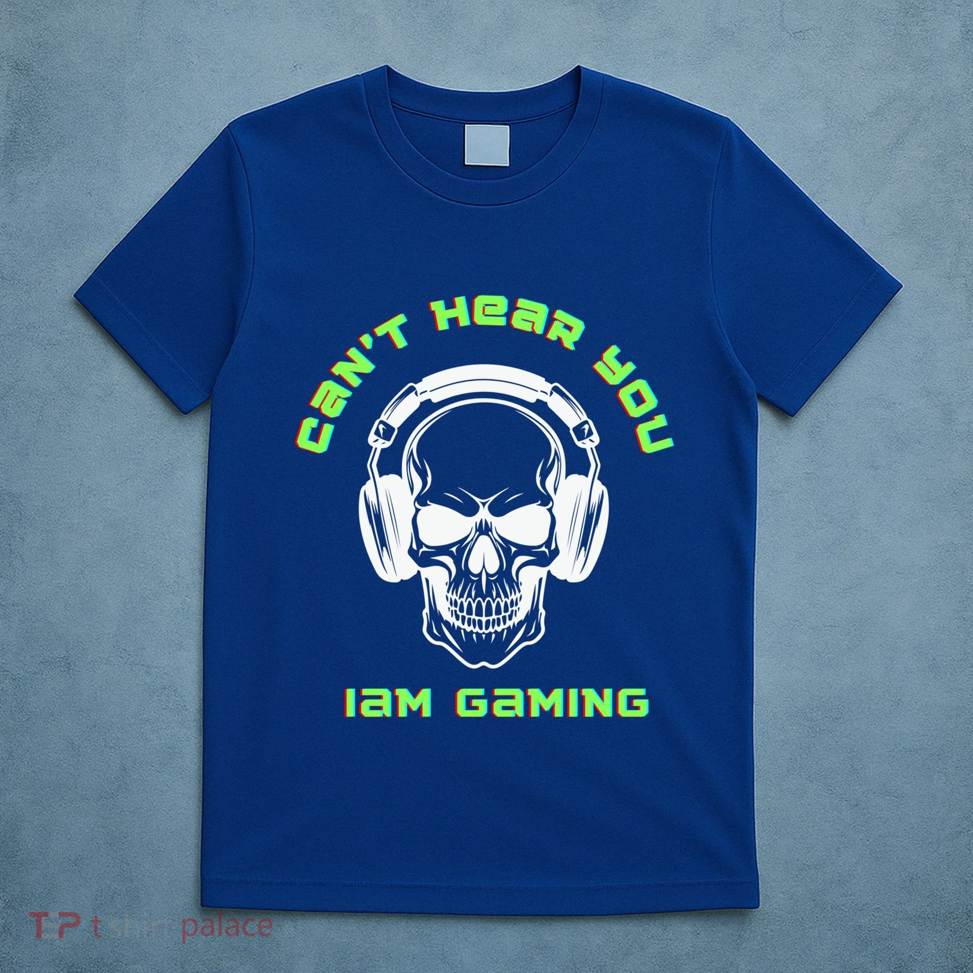 CanT Hear You IM Gaming For Gamers Gift T-Shirt