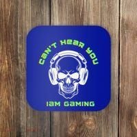 CanT Hear You IM Gaming For Gamers Gift Coaster thumb 0
