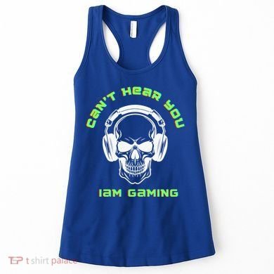 CanT Hear You IM Gaming For Gamers Gift Women's Tank Top