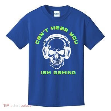 CanT Hear You IM Gaming For Gamers Gift Kids T-Shirt