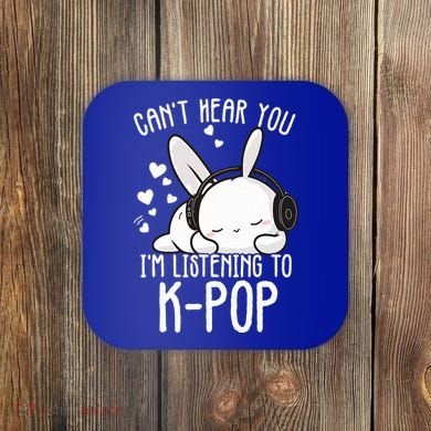 Can't Hear You I'm Listening Kpop Rabbit Kpop Merchandise Coaster