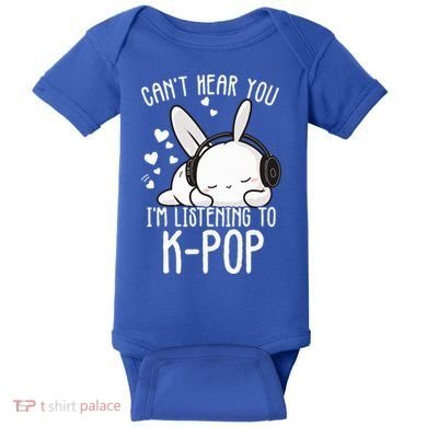 Can't Hear You I'm Listening Kpop Rabbit Kpop Merchandise Baby Bodysuit