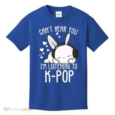 Can't Hear You I'm Listening Kpop Rabbit Kpop Merchandise Kids T-Shirt