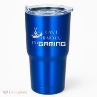 Can’T Hear You I’M Gaming Tumbler thumb 0