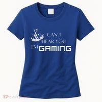 Can’T Hear You I’M Gaming Women's T-Shirt thumb 0
