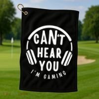 CanT Hear You IM Gaming Headphones Funny Quote Gift Golf Towel thumb 1
