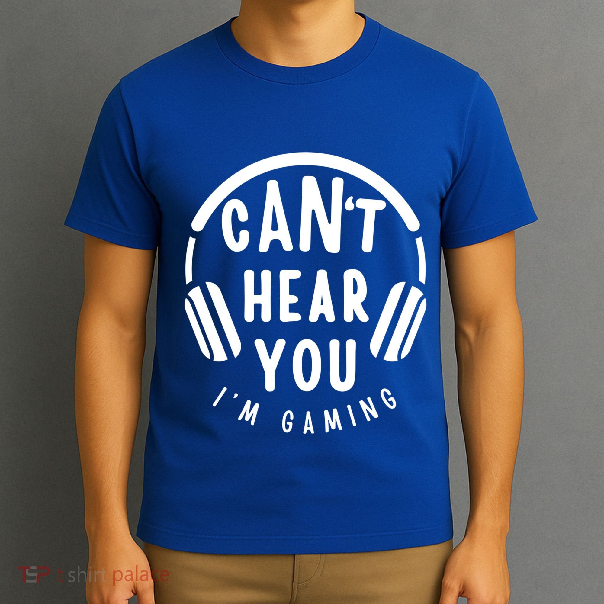 CanT Hear You IM Gaming Headphones Funny Quote Gift T-Shirt