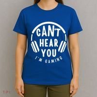 CanT Hear You IM Gaming Headphones Funny Quote Gift T-Shirt thumb 4