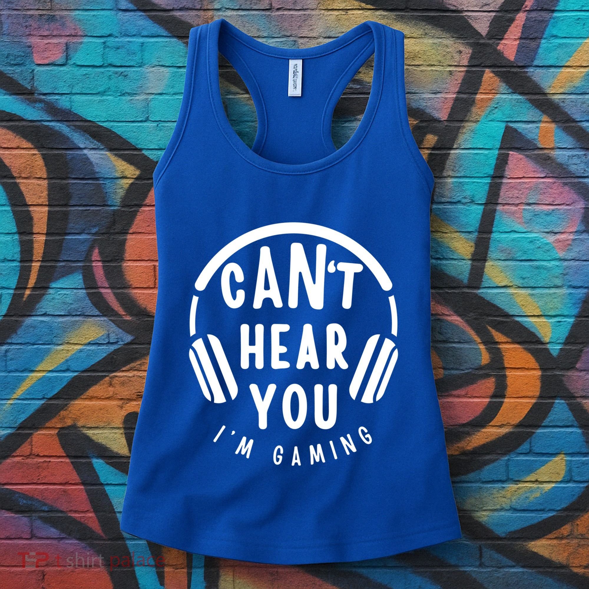 CanT Hear You IM Gaming Headphones Funny Quote Gift Women's Tank Top