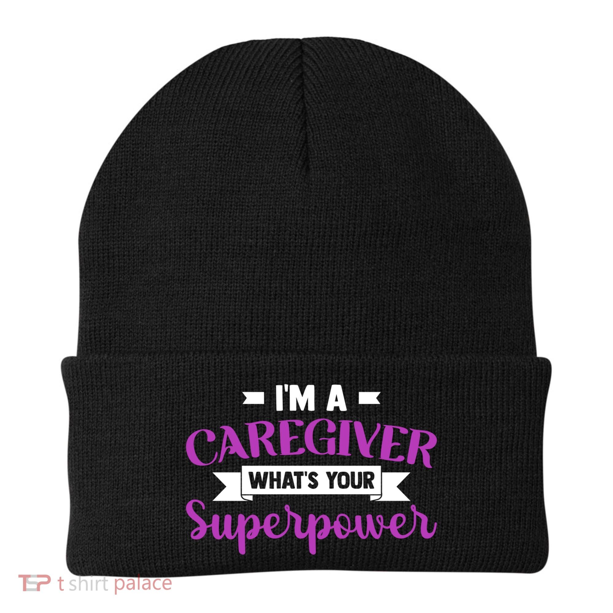 Caregiving I'm A Caregiver What's Your Superpower Nursing Gift Beanie