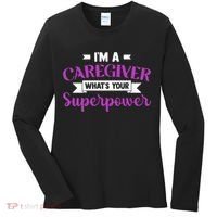Caregiving I'm A Caregiver What's Your Superpower Nursing Gift Women's Long Sleeve Shirt thumb 0