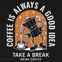 Coffee Is Always A Good Idea Take A Break Drink Coffee V-Neck T-Shirt thumb 3