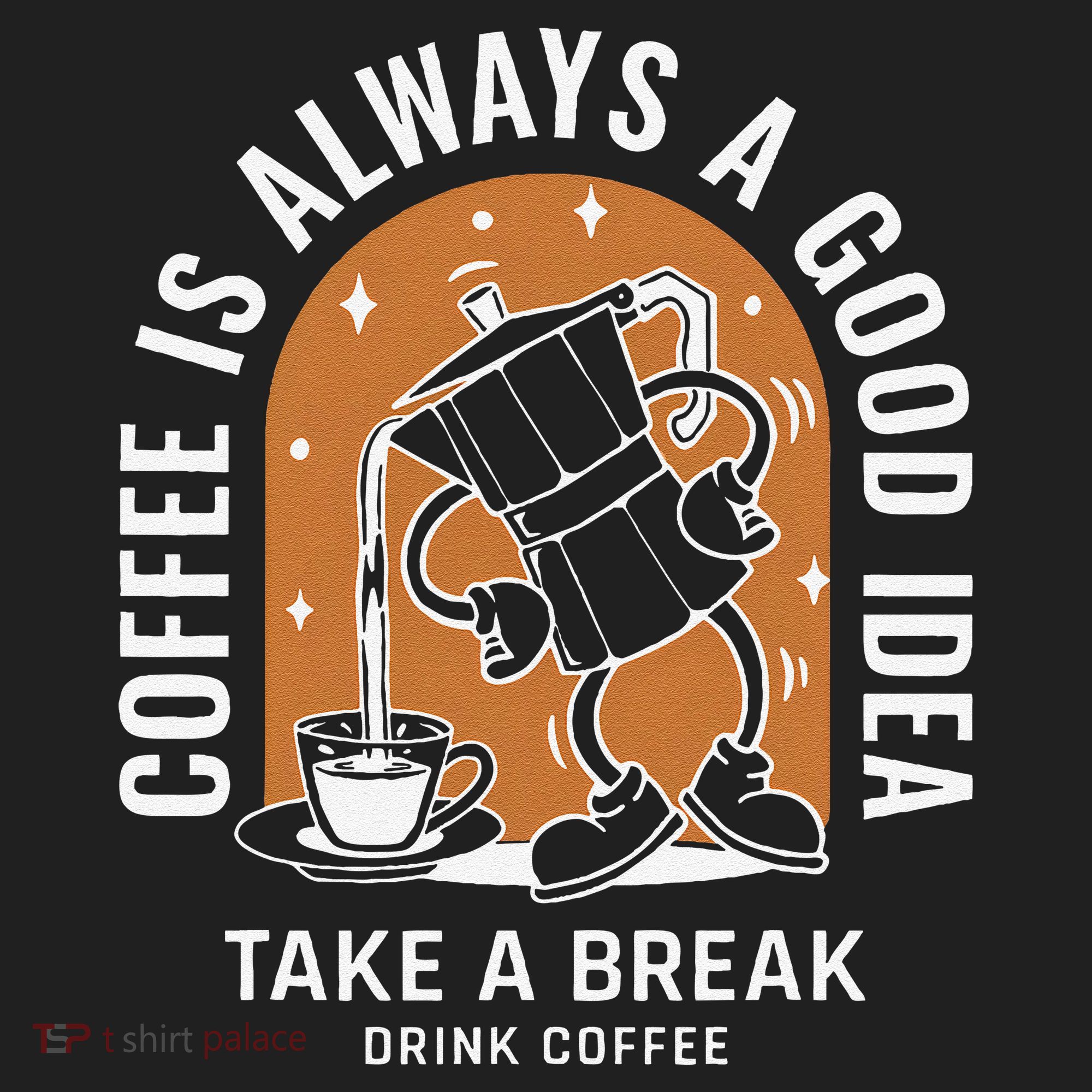 Coffee Is Always A Good Idea Take A Break Drink Coffee Beanie