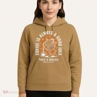 Coffee Is Always A Good Idea Take A Break Drink Coffee Hoodie thumb 5