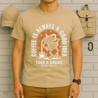 Coffee Is Always A Good Idea Take A Break Drink Coffee T-Shirt thumb 6