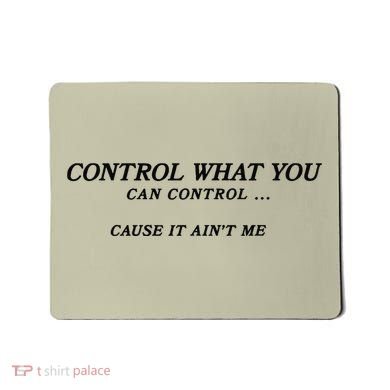 Cause It Aint Me Mousepad