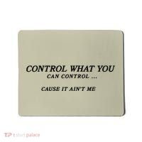Cause It Aint Me Mousepad thumb 0
