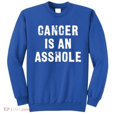 Cancer Is An Asshole Fuck Cancer Gift Sweatshirt