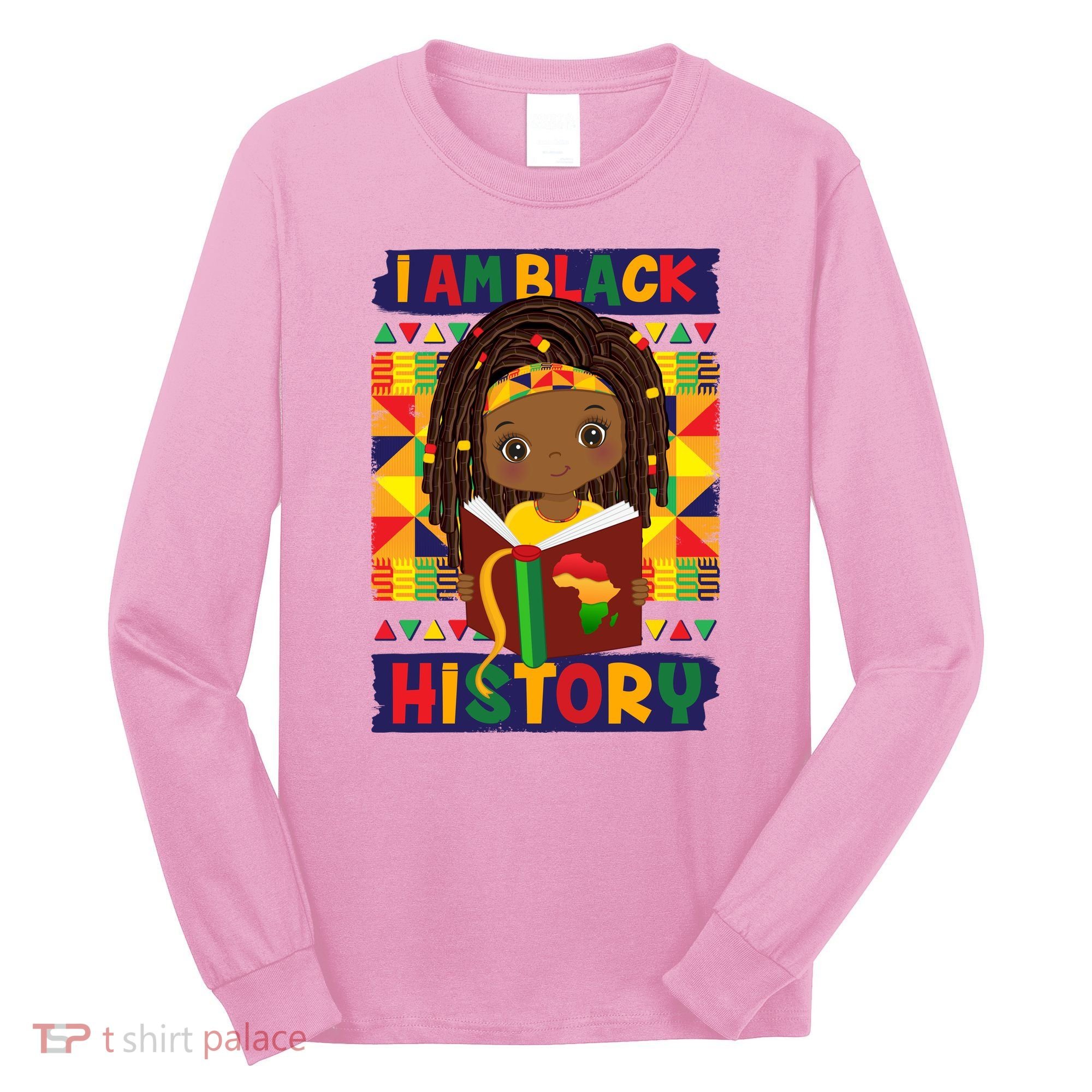 Cute I Am Black History Girl Celebrate Black History Long Sleeve Shirt