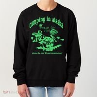 Camping In Alaska Please Be Nice 10 Year Anniversary Women's Sweatshirt thumb 0