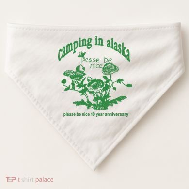 Camping In Alaska Please Be Nice 10 Year Anniversary USA-Made Doggie Bandana