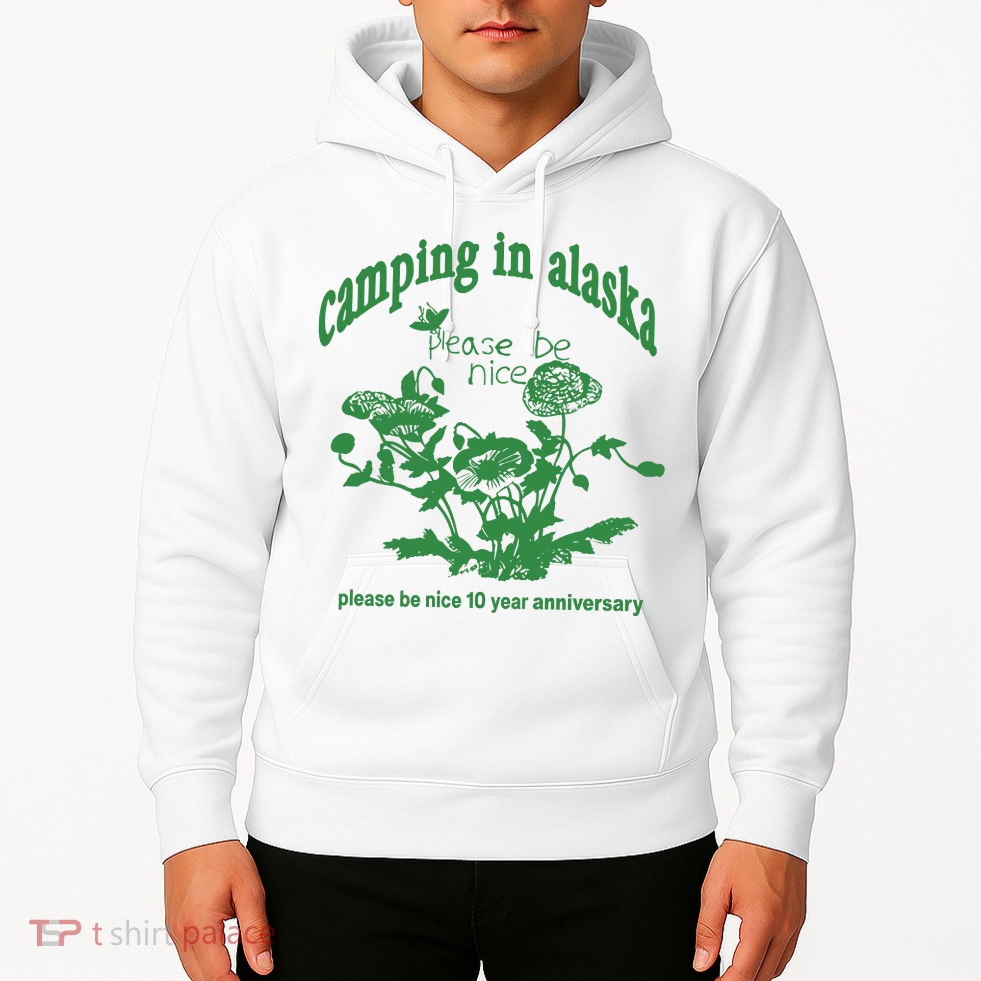 Camping In Alaska Please Be Nice 10 Year Anniversary Hoodie