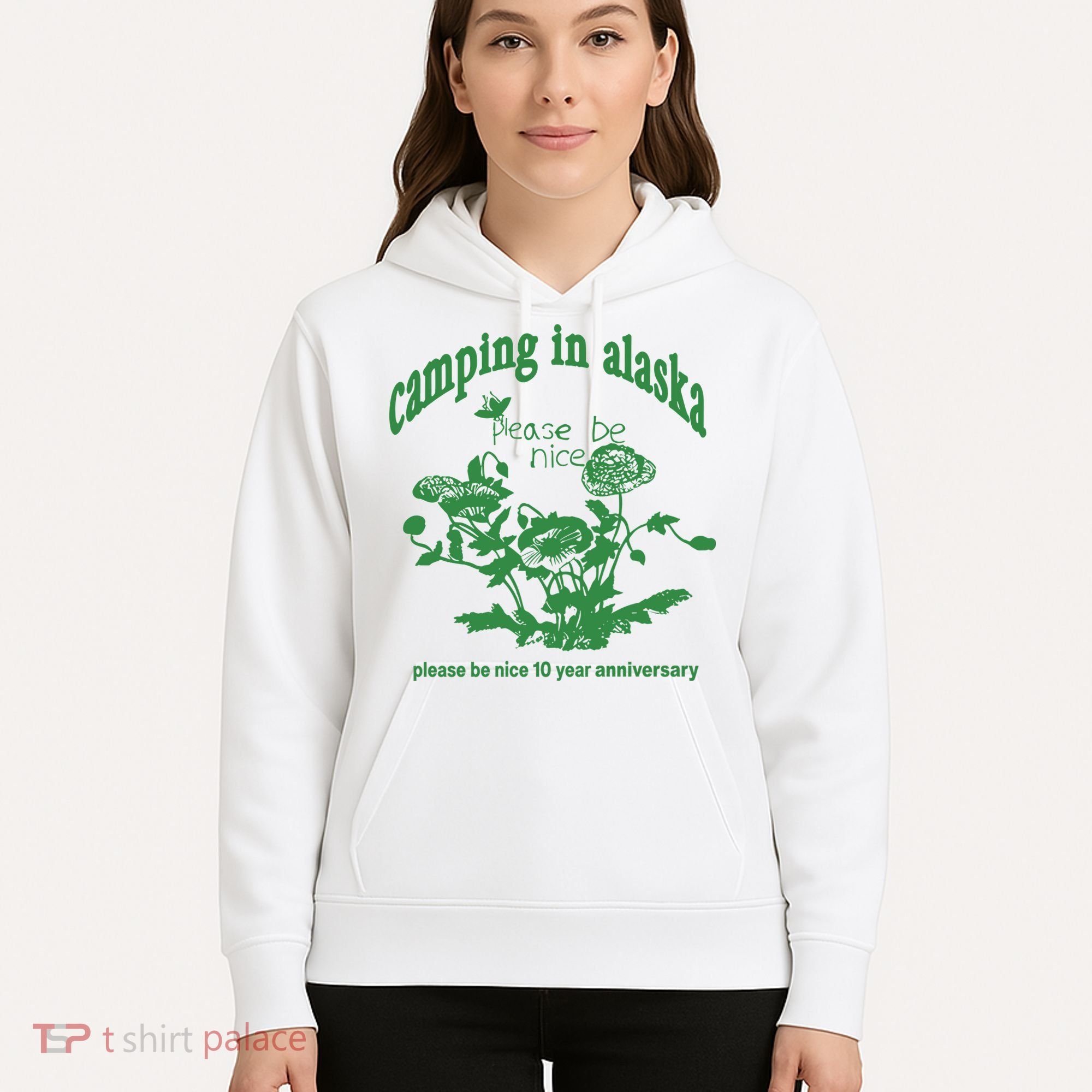 Camping In Alaska Please Be Nice 10 Year Anniversary Hoodie