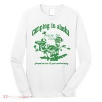 Camping In Alaska Please Be Nice 10 Year Anniversary Long Sleeve Shirt thumb 0