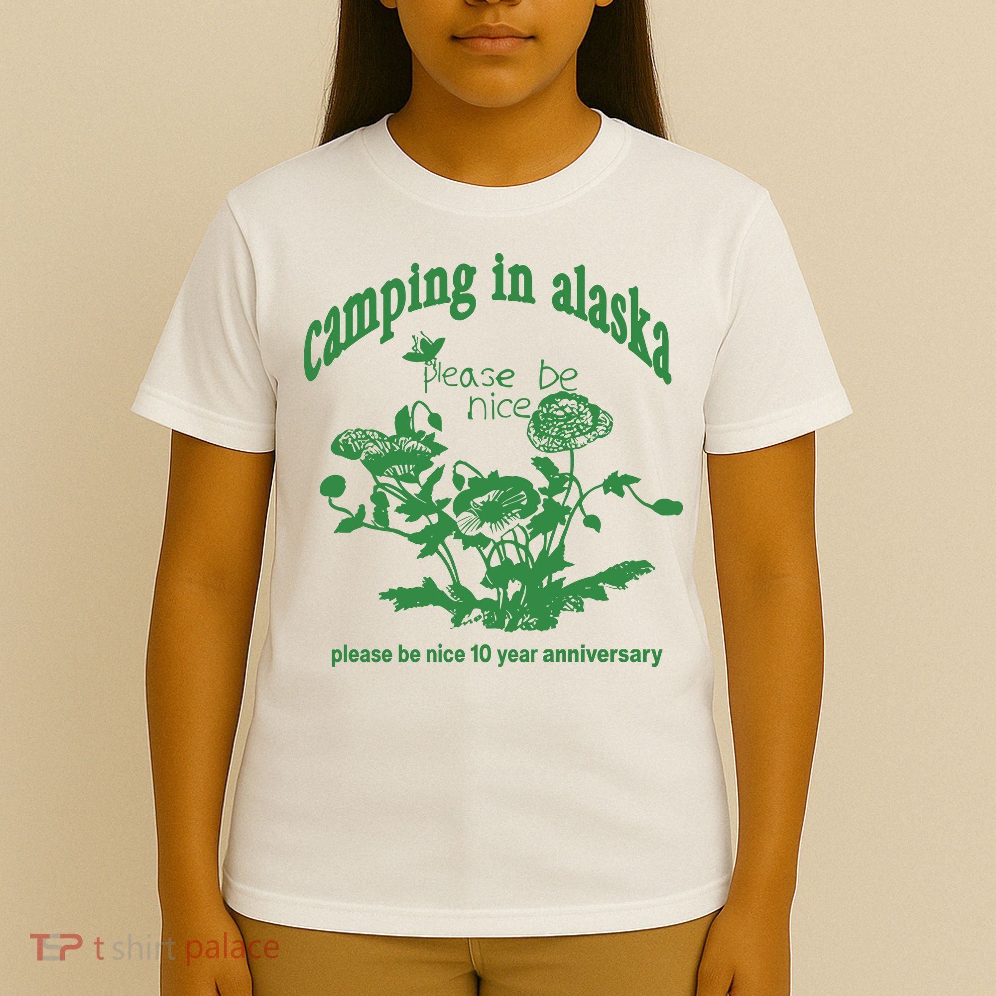Camping In Alaska Please Be Nice 10 Year Anniversary T-Shirt