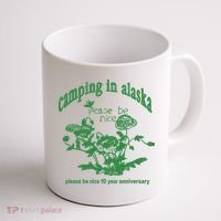 Camping In Alaska Please Be Nice 10 Year Anniversary Coffee Mug thumb 1
