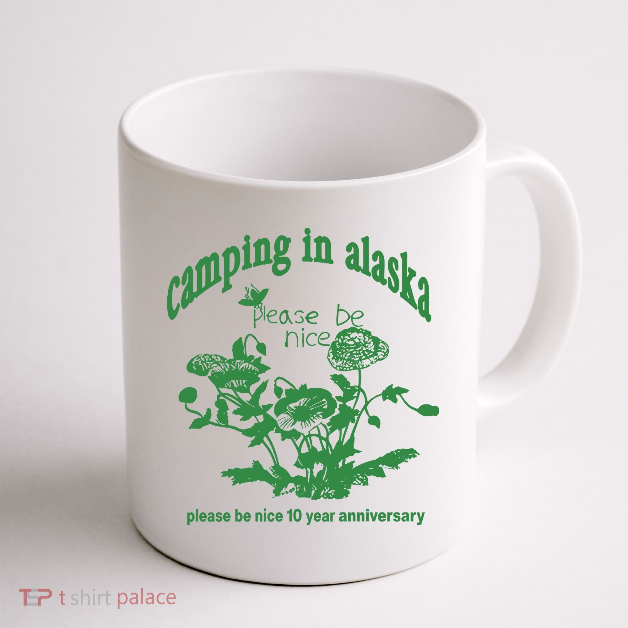 Camping In Alaska Please Be Nice 10 Year Anniversary Coffee Mug