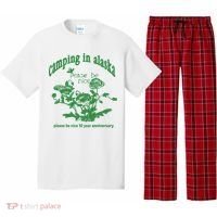 Camping In Alaska Please Be Nice 10 Year Anniversary Pajama Set thumb 0