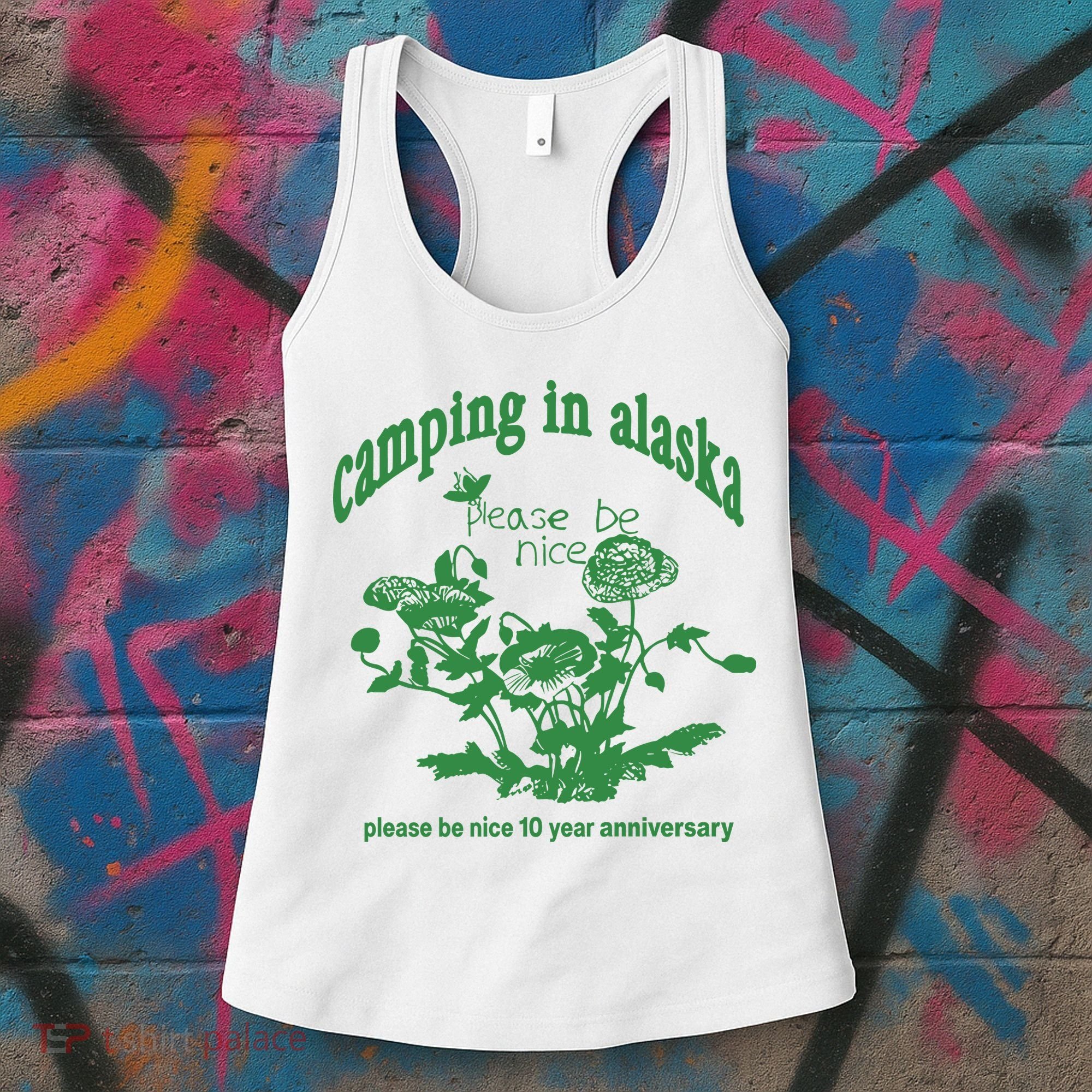 Camping In Alaska Please Be Nice 10 Year Anniversary Women's Tank Top