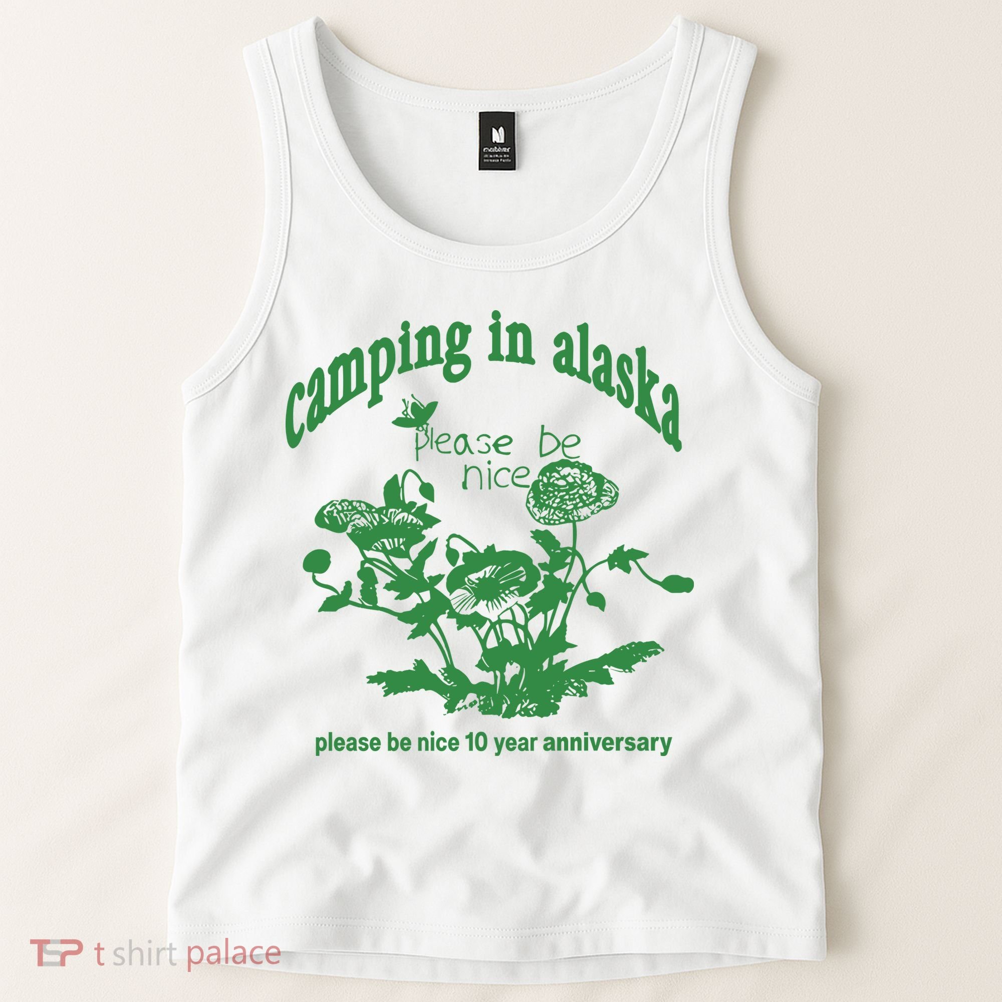 Camping In Alaska Please Be Nice 10 Year Anniversary Tank Top