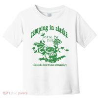 Camping In Alaska Please Be Nice 10 Year Anniversary Toddler T-Shirt thumb 0