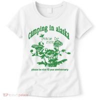 Camping In Alaska Please Be Nice 10 Year Anniversary Women's T-Shirt thumb 0