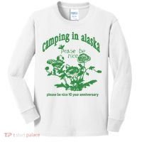 Camping In Alaska Please Be Nice 10 Year Anniversary Kids Long Sleeve Shirt thumb 0