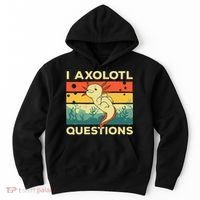 Cool I Axolotl Questions For  Fish Salamander Hoodie thumb 0