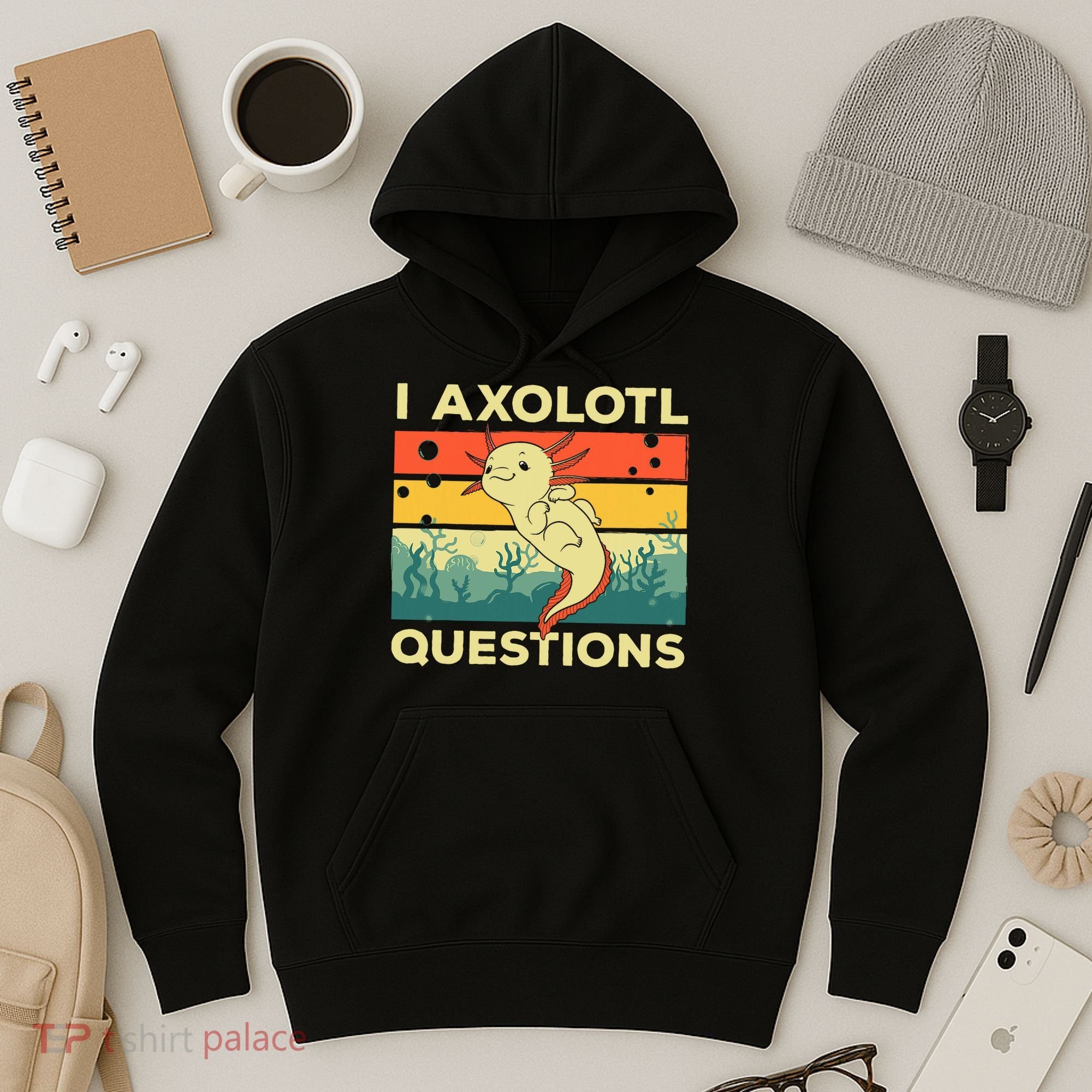 Cool I Axolotl Questions For  Fish Salamander Hoodie