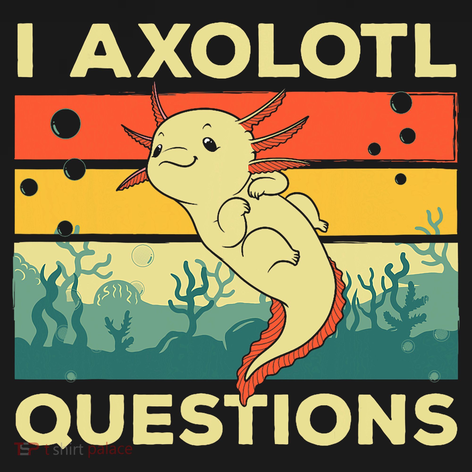 Cool I Axolotl Questions For  Fish Salamander Hoodie