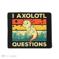 Cool I Axolotl Questions For  Fish Salamander Mousepad thumb 0