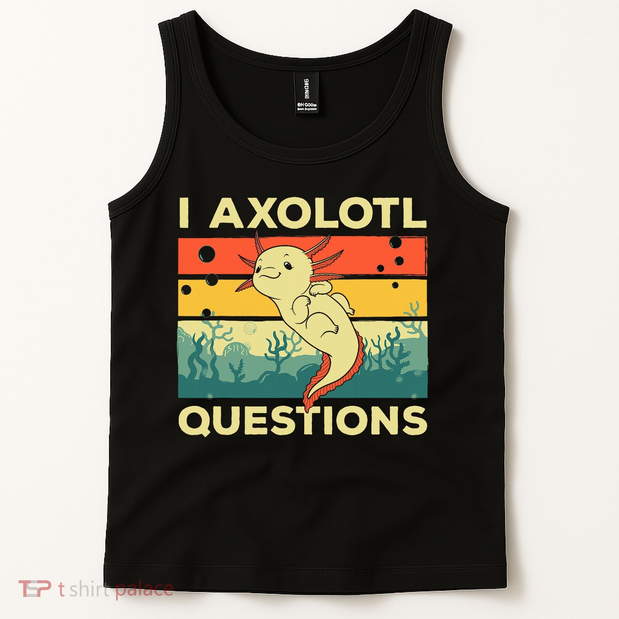 Cool I Axolotl Questions For  Fish Salamander Tank Top