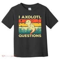 Cool I Axolotl Questions For  Fish Salamander Toddler T-Shirt thumb 0