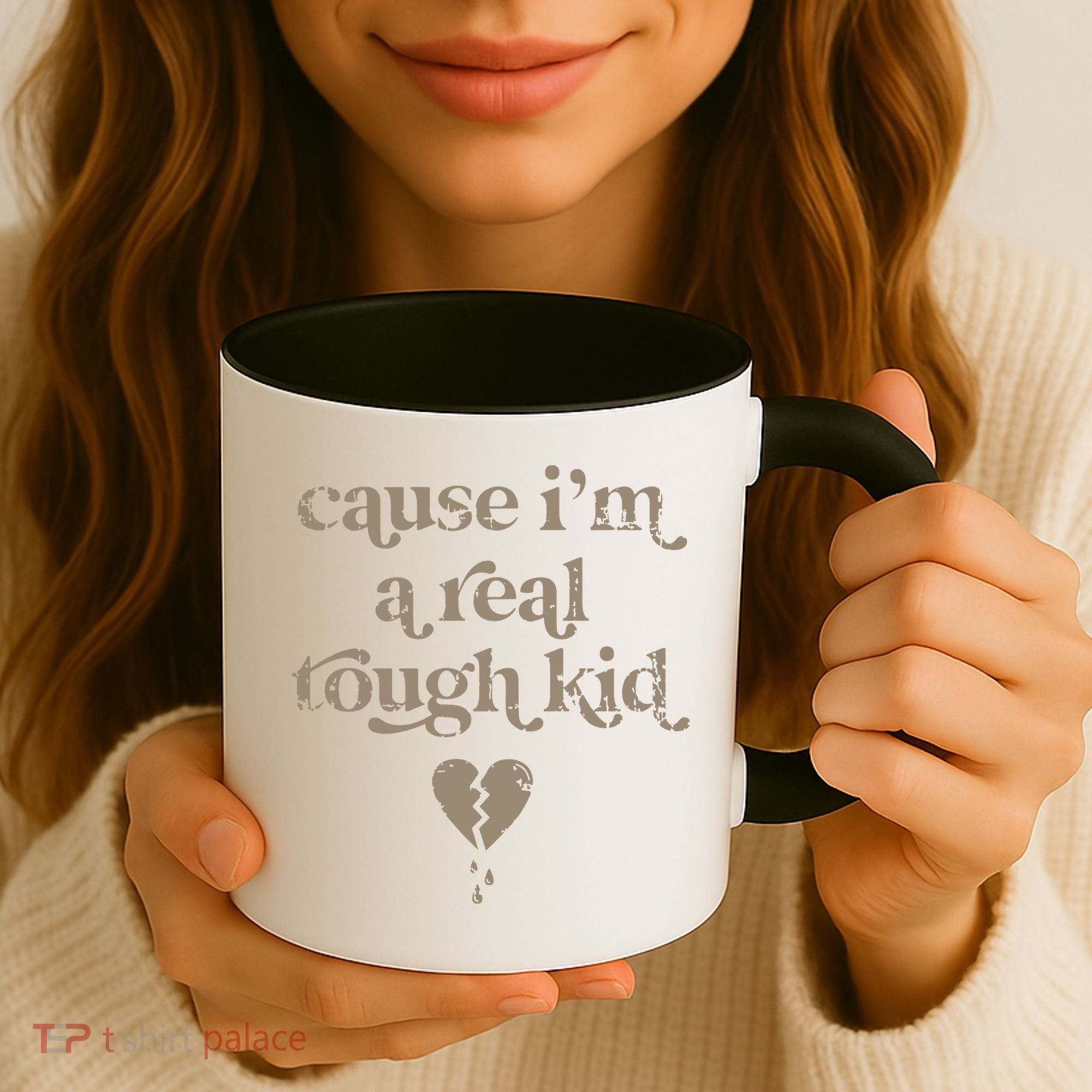 Cause Im A Real Tough I Can Do It With A Broken Heart Coffee Mug