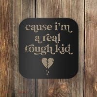 Cause Im A Real Tough I Can Do It With A Broken Heart Coaster thumb 0