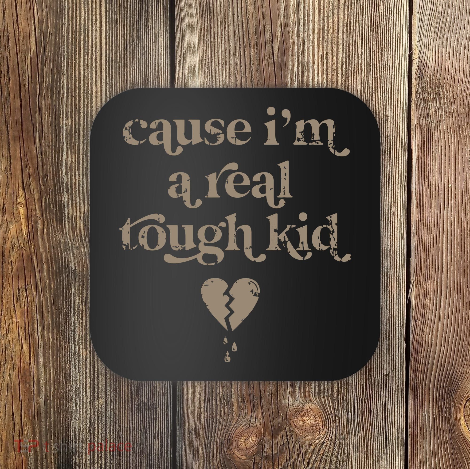 Cause Im A Real Tough I Can Do It With A Broken Heart Coaster