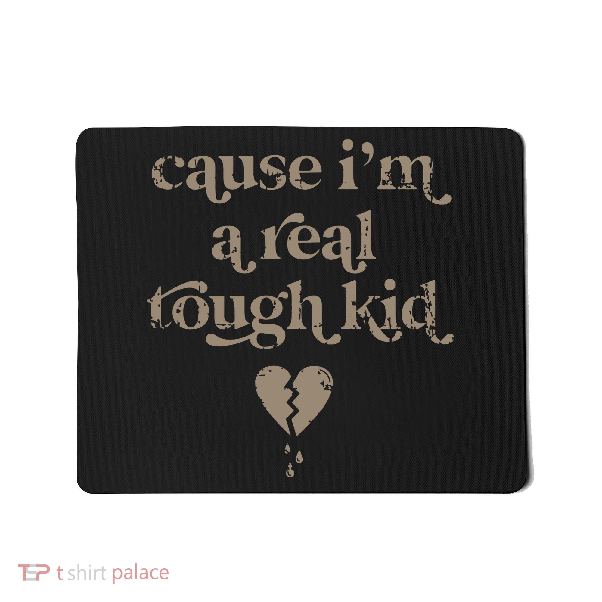 Cause Im A Real Tough I Can Do It With A Broken Heart Mousepad